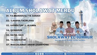 ALBUM SHOLAWAT MERDU  SHOLAWAT ELJUMHUR  Sholawat Penyejuk Hati  ALJUMHURIYAH [upl. by Nitsirt123]