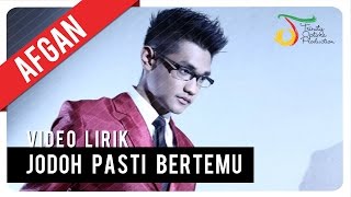 Afgan  Jodoh Pasti Bertemu  Video Lirik [upl. by Einial]