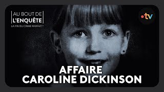 Intégrale lAffaire Caroline Dickinson   Au bout de lenquête [upl. by Inahs]