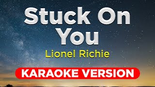 STUCK ON YOU  Lionel Richie HQ KARAOKE VERSION with lyrics [upl. by Amsaj]