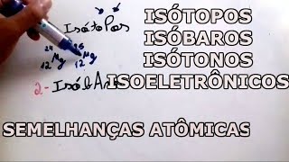 Semelhanças Atômicas  Isótopos Isóbaros Isótonos e Isoeletrônicos 8 Atomística [upl. by Magnusson]