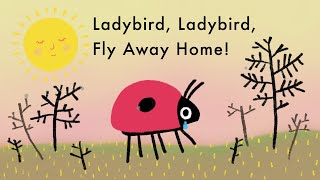 Ladybird Ladybird Fly Away Home  Nursery Rhyme [upl. by Elbertine]