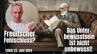 Freudscher Fehlschluss Das Unterbewusstsein ist nicht unbewusst  Häppchen 1103 [upl. by Aviv329]