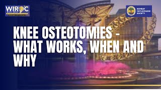 WIROC MAX 2022  KNEE OSTEOTOMIES  WHAT WORKS WHEN AND WHY [upl. by Yug371]