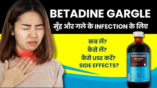 Betadine Gargle How to Use  Betadine Gargle Kya Hai Kya Kaam Karta Hai Benefits Kab Le [upl. by Hurlow565]