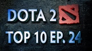 Dota 2 Top 10 Weekly  Ep 24 [upl. by Rubina]