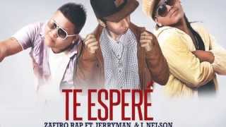 Te esperé  Zafiro Rap feat Jerryman amp J Nelson ♫ LETRA [upl. by Gabbert]