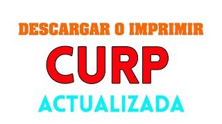 CURP DESCARGAR O IMPRIMIR CURP ACTUALIZADA 2019 [upl. by Eatnad726]