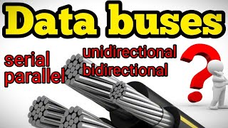 What is data bus  serial parallel unidirectional bidirectional data buses [upl. by Dnaltiac]