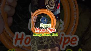 Urgent Hose Pipe Change Karna Pada 😓 hosepipe shorts ytshorts viral minivlog cloudkitchen [upl. by Wilone]