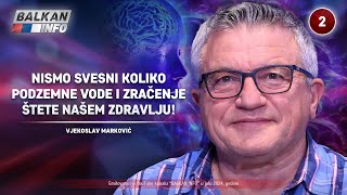 INTERVJU Vjekoslav Marković  Nismo svesni da podzemne vode i zračenje štete zdravlju 1072024 [upl. by Jairia257]