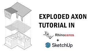 Exploded Axon Tutorial in Rhino  Sketchup [upl. by Essyle557]