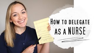 How to Delegate effectively as a Registered Nurse [upl. by Ayak746]