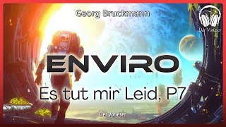 Enviro  Es tut mir Leid P7 Georg Bruckmann  Komplettes SciFi Hörbuch [upl. by Godfrey819]