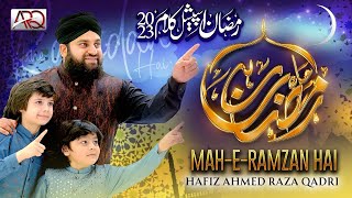 New Ramzan Kalam 2023  Mah e Ramzan Hai  Hafiz Ahmed Raza Qadri  Ramzan Special  OFFICIAL VIDEO [upl. by Leraj]