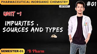 Impurities Sources and Its types  Pharmaceutical Inorganic chemistry  B pharma BP104T [upl. by Bogoch66]