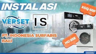 INSTALASI VERSET MESIN LAUNDRY DAN DRYER KE PT INDONESIA SURFARIS BALI [upl. by Au117]