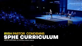 Irish Pastor Condemns SPHE Curriculum  Pastor John Ahern [upl. by Plerre]