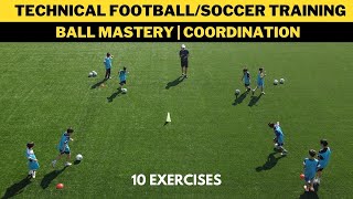 Technical FootballSoccer Training  Ball Mastery  Coordination  10 Exercises [upl. by Larisa]