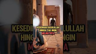 Kesedihan Rasulullah Hingga Tak ingin Melihatnya kisahislami nabimuhammad feedshorts [upl. by Ahsir661]