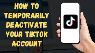 How To Temporarily Deactivate Your TikTok Account 2024 Need a Break We Got You ⏸️ [upl. by Anirbaz]