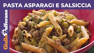 PASTA ASPARAGI E SALSICCIA PRONTA IN 20 MINUTI [upl. by Starbuck802]