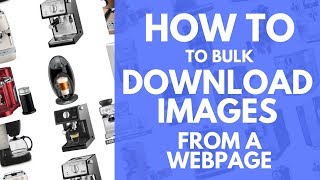 How To Download All Product Images From A Webpage At Once [upl. by Garmaise859]