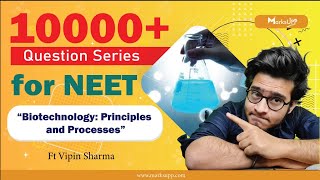 10000 Questions Series for NEET  Biotechnology Principles and Processes  NCERT Based Questions [upl. by Dorca]