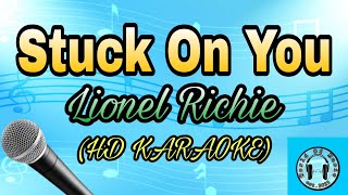 Stuck On You  Lionel Richie Karaoke HD KARAOKE [upl. by Homans611]