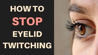 How To Stop Eyelid Twitching Myokymia And What Causes One Eye To Twitch [upl. by Thrasher]