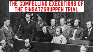 The COMPELLING Executions Of The Einsatzgruppen Trial [upl. by Ia851]