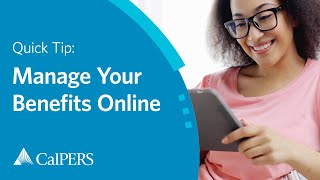 CalPERS Quick Tip  Manage Your Benefits Online [upl. by Mackie]