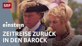 Leben wie im Barock – Perücken Prunk und Protzerei  Einstein  SRF [upl. by Anir]