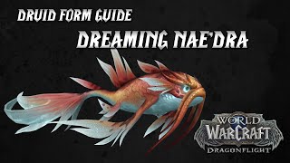 WoW Dragonflight  Dreaming NaeDra Druid Form Guide [upl. by Anuqahs]