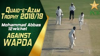 QuaideAzam Trophy 201819  Mohammad Abbas 12 wicket haul against WAPDA [upl. by Akilaz]