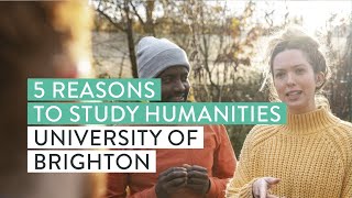 Top 5 Reasons to Study a Humanities Degree  University of Brighton [upl. by Adne314]