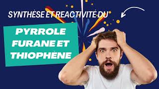 Synthèse et réactivité du pyrrole furane et thiophène [upl. by Lertsek]