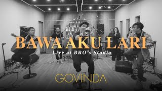 Govinda  Bawa Aku Lari Live Session [upl. by Tacita]