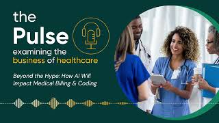 The Pulse How AI Will Impact Medical Billing amp Coding [upl. by Brunell]