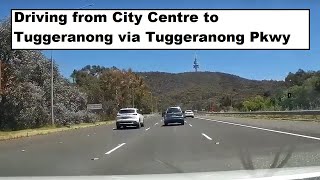 【Canberra Drive】 Driving from City Centre to Tuggeranong via Tuggeranong Pkwy [upl. by Akerdnuhs]