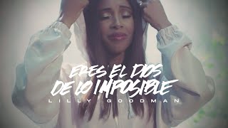 Lilly Goodman  Eres El Dios De Lo Imposible Video Oficial [upl. by Abbott]