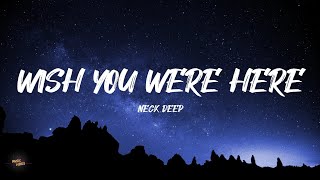 Neck Deep  Wish You Were Here Lyrics [upl. by Atirehs]