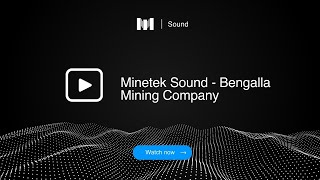 Minetek Sound  Bengalla Mining Company [upl. by Nibram]