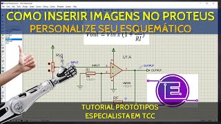 Como inserir imagem no ISIS Proteus  TUTORIAL PROTÓTIPOS  ESPECIALISTA EM TCC [upl. by Kenneth151]