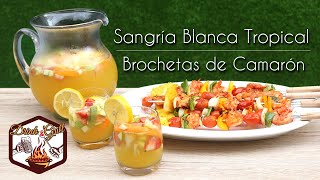 Sangría Blanca Tropical  Brochetas de Camarones [upl. by Egbert942]