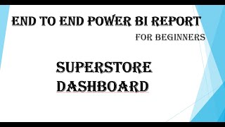 End to End SuperStore Power BI report for Beginners [upl. by Barthelemy849]