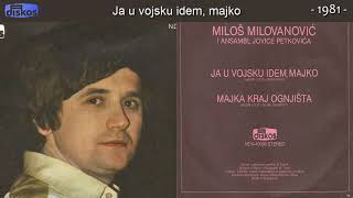 Milos Milovanovic  Ja u vojsku idem majko  Audio 1981 [upl. by Rubio]