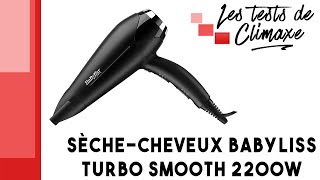 Test dun sèche cheveux Babyliss Turbo Smooth 2200W [upl. by Biagio]