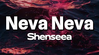 Shenseea  Neva Neva Lyrics [upl. by Kcirttap932]