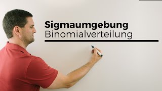 Sigmaumgebung Binomialverteilung Umgebungswahrscheinlichkeit Erwartungswert [upl. by Oidgime]